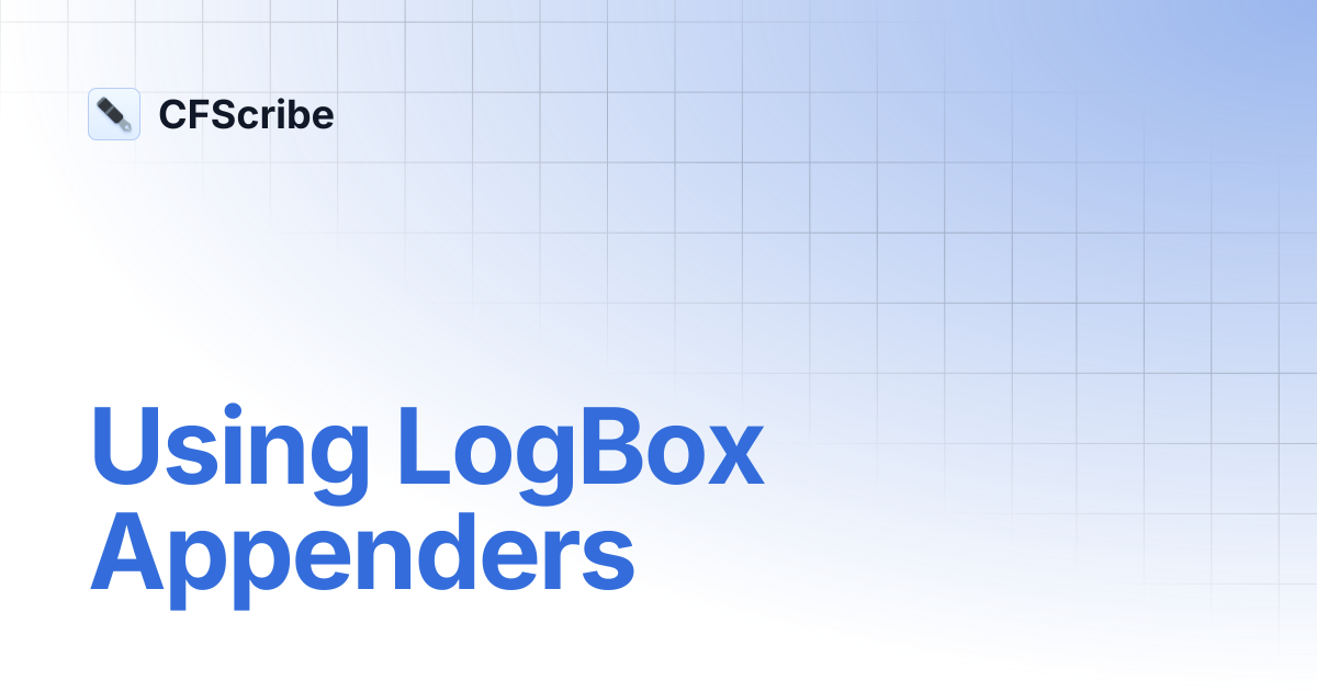 Using LogBox Appenders | CFScribe